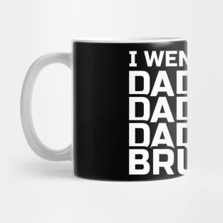 I went from Dada to Daddy to Dad to Bruh Mug